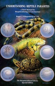 Understanding Reptile Parasites: A Basic Manual for Herpetoculturists  Veterinarians (Herpetocultural Library)