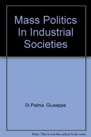 Mass Politics In Industrial Societies