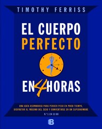 El cuerpo perfecto en cuatro horas (Spanish Edition)