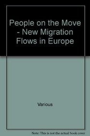 People on the Move: New Migration Flows in Europe