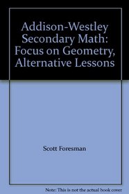 Addison-Westley Secondary Math: Focus on Geometry, Alternative Lessons