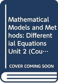 Mathematical Models and Methods: Differential Equations (Course MST204)