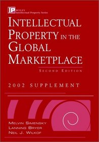 Intellectual Property in the Global Marketplace, 2 Volume Set, 2001 Supplement (Intellectual Property-General, Law, Accounting & Finance, Management, Licensing, Special Topics) (v. 2)