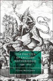 The Poetics of English Nationhood, 1590-1612 (Cambridge Studies in Renaissance Literature and Culture)