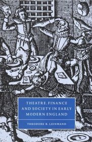 Theatre, Finance, and Society in Early Modern England