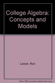 College Algebra: Concepts And Models And Student Study Guide, Third Edition Andsmarthinking