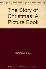 The Story of Christmas: A Picture Book