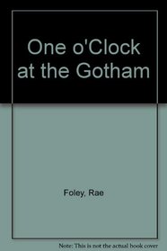One o'Clock at the Gotham