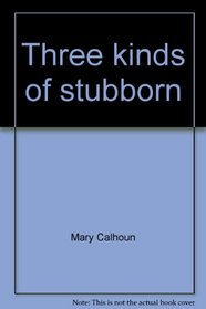 Three kinds of stubborn
