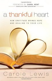 A Thankful Heart: How Gratitude Brings Hope And Healing To Your Life (First Place 4 Health)