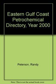 Eastern Gulf Coast Petrochemical Directory, Year 2000