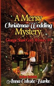 A Merry Christmas Wedding Mystery, Georgie Shaw Cozy Mystery #4 (Volume 4)