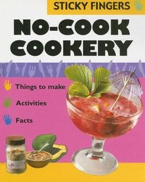 No-cook Cookery (Sticky Fingers)