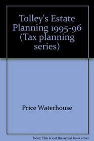 Tolley's Estate Planning 1995-96 (Tax planning series)