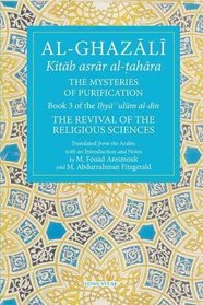 The Mysteries of Purification: Book 3 of the Revival of the Religious Sciences (The Fons Vitae Al-Ghazali Series)