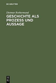 Geschichte als Prozess und Aussage: Eine Einfuhrung in Theorien des historischen Wandels und der Geschichtsschreibung (German Edition)