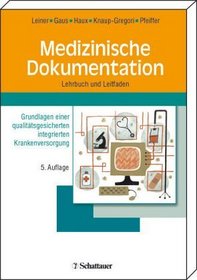 Medizinische Dokumentation. Lehrbuch und Leitfaden fr die Praxis.