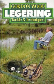 LEDGERING: TACKLE AND TECHNIQUES