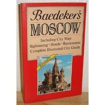 Baedeker Moscow/Including City Map Sightseeing, Hotels, Restaurants, Complete Illustrated City Guide (Baedeker's Moscow)