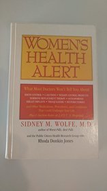 Women's Health Alert: What Most Doctors Won't Tell You About Birth Control, C-Sections, Weight Control Products, Hormone Replacement Therapy, Osteop