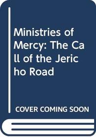 Ministries of Mercy: The Call of the Jericho Road