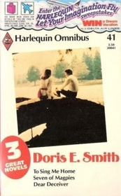 To Sing Me Home / Seven of Magpies / Dear Deceiver (Harlequin Omnibus, No 41)