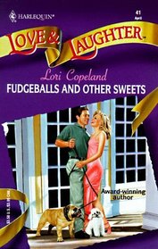 Fudgeballs and Other Sweets (Harlequin Love & Laughter, No 41)