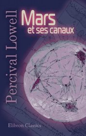 Mars et ses canaux (French Edition)