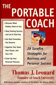 The Portable Coach : 28 Sure Fire Strategies For Business And Personal Success