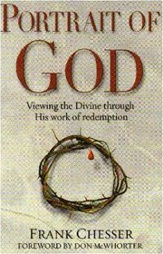 Portrait Of God: viewing the Divine through His work of redemption
