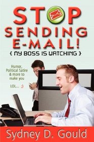 Stop Sending E-Mail-My Boss Is Watching