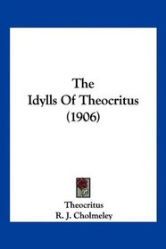 The Idylls Of Theocritus (1906)
