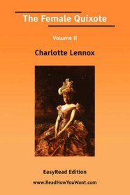 The Female Quixote Volume II [EasyRead Edition]