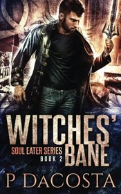 Witches' Bane (The Soul Eater) (Volume 2)