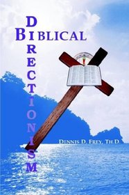 Biblical Directionism: A Biblical Approach To Counseling Methodology