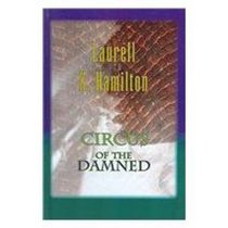 Circus of the Damned (Anita Blake, Vampire Hunter, Bk 3) (Large Print)