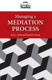 Managing Public Information in a Mediation Process (Peacemaker's Toolkit)