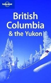 British Columbia & the Yukon (Regional Guide)