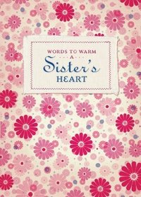 Words to Warm a Sister's Heart (Words to Warm the Heart)