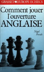 Comment Jouer l'Ouverture Anglaise (French Edition)