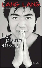 Le Piano Absolu: l'Education d'un Prodige (French Edition)