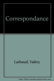 Correspondance: Valery Larbaud, Andre Spire (French Edition)