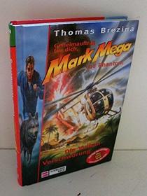 Geheimauftrag für dich, Mark Mega und Phantom, Bd.7, Die Vulkan-Verschwörung