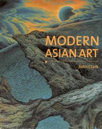 Modern Asian Art (Art & Asia Pacific Book)
