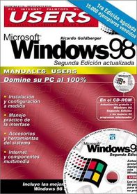 MS Windows 98 Segunda Edicion Manual del Usuario con CD-ROM: Manuales Users, en Espanol / Spanish (PC Users; La Computacion Que Entienden Todos)