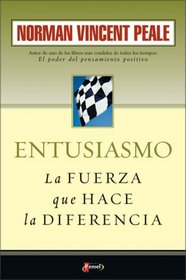 Entusiasmo: La Fuerza que Hace la Diferencia (Enthusiasm Makes the Difference) (Spanish Edition)