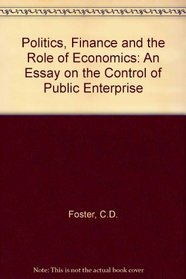 Politics, finance and the role of economics: An essay on the control of public enterprise,