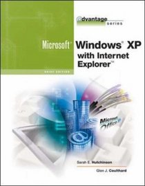 The Advantage Series: Microsoft Windows XP with Internet Explorer