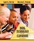 Using Technology in the Classroom (Sixth Edition; Instructor's Copy)