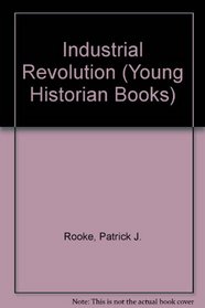 Industrial Revolution (Young Historian Bks.)
